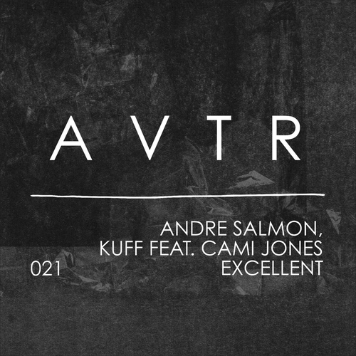Andre Salmon, Cami Jones & Kuff - Excellent [AVTR022]